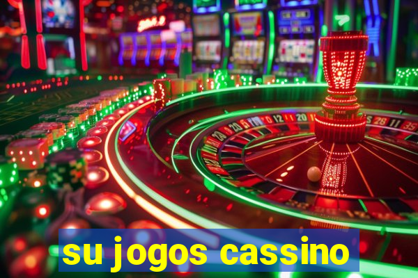 su jogos cassino